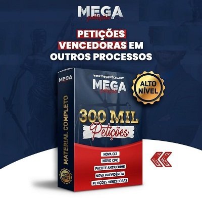 Mega Petição 3.0 - 300.000 Modelos de Petição Prontos e Editáveis